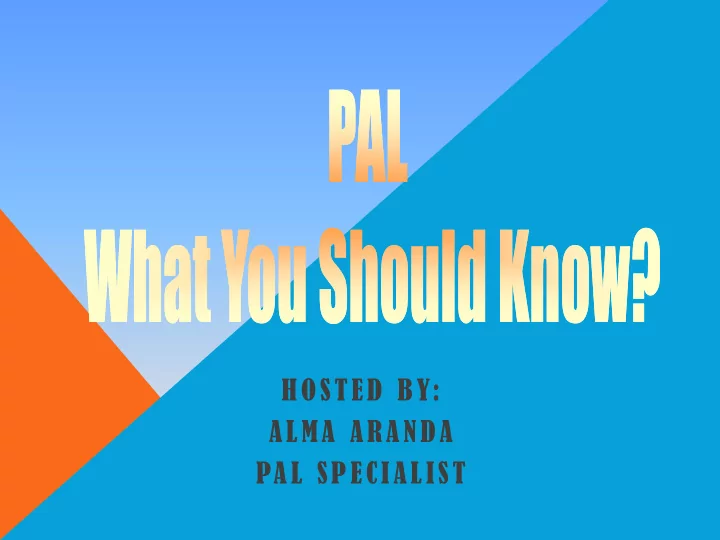 hosted by alma aranda pal specialist what happens to
