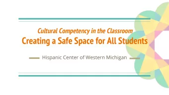 Creating a Safe Space for All Students  Hispanic Center of Western Michigan  Introduction  Rachel