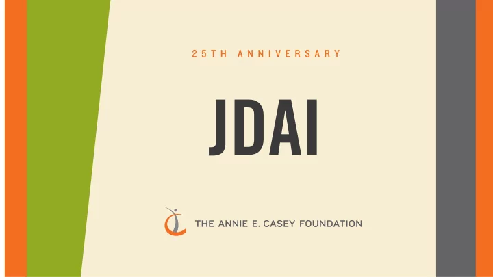 1 the juvenile detention alternatives initiative jdai was