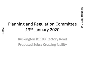 13 th January 2020  Ruskington B1188 Rectory Road  Proposed Zebra Crossing facility  APPENDIX A