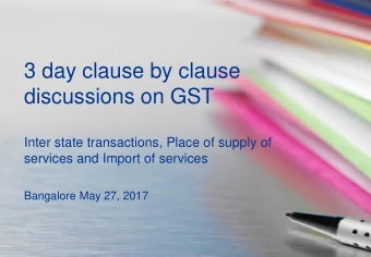 3 day clause by clause  discussions on GST  Inter state transactions, Place of supply of  services