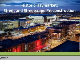 Street and Streetscape Preconstruction  1  Current Conditions  Haymarket Amenities  After  Before