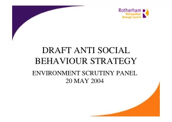 DRAFT ANTI SOCIAL  BEHAVIOUR STRATEGY  ENVIRONMENT SCRUTINY PANEL  20 MAY 2004  BACKGROUND TO THE