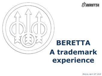 Beretta in a glance  The story began in 1526 in the village of Gardone Val Trompia in the oldest