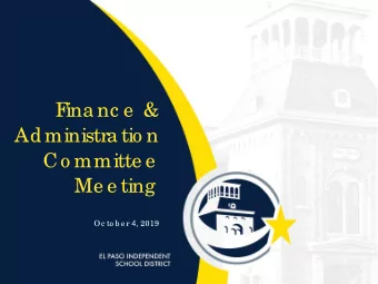 F  ina nc e  &amp;  Administra tio n  Co mmitte e  Me e ting Oc to b e r 4 , 2019  T  a b le  o f