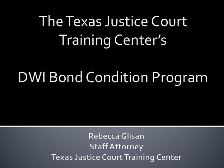 the texas justice court training center s dwi bond