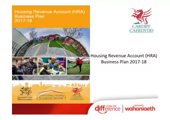 Housing Revenue Account (HRA)  Business Plan 2017-18  Whats it all about?  Requirement to