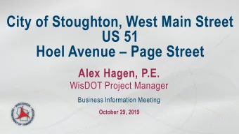 City of Stoughton, West Main Street  US 51 Hoel Avenue  Page Street  Alex Hagen, P.E.  WisDOT