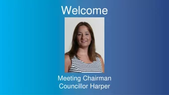 Welcome  Meeting Chairman  Councillor Harper  Local Police Update  Sgt Nick Morgan