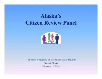 Alaskas  Citizen Review Panel  The House Committee on Health and Social Services  State of