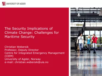 The Security Implications of  Climate Change: Challenges for  Maritime Security  Christian Webersik