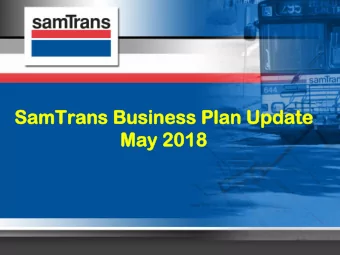 Sa  SamTrans  Trans Bus  usin  iness  ess Pl  Plan  n Up  Upda  date  te  Ma  May 2  y 2018  18