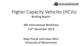 Higher Capacity Vehicles (HCVs)  Briefing Report  SRF International Workshop 5-6 th December 2019