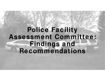 Police Facility  Assessment Committee:  Findings and  Recommendations  1  The Committee