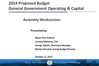 2014 Proposed Budget  General Government Operating &amp; Capital  Assembly Worksession  Presented
