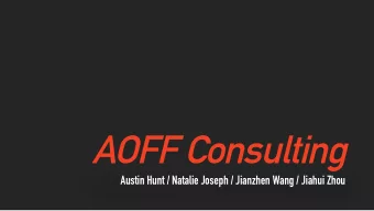 AOFF Consulting  Austin Hunt / Natalie Joseph / Jianzhen Wang / Jiahui Zhou  Introduction