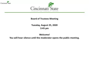 Board of Trustees Meeting  Tuesday, August 25, 2020  3:45 pm  Welcome!  You will hear silence until
