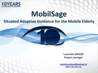 MobilSage  Situated Adaptive Guidance for the Mobile Elderly  Laurentiu SIMION  Project manager