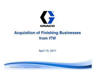 Acquisition of Finishing Businesses  from ITW  April 15, 2011  Safe Harbor  Todays presentation