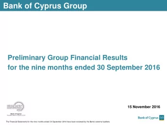 Bank of Cyprus Group  Preliminary Group Financial Results for the nine months ended 30 September