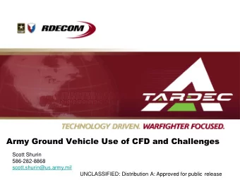 Army Ground Vehicle Use of CFD and Challenges  Scott Shurin  586-282-8868  scott.shurin@us.army.mil