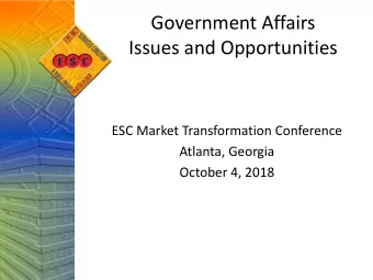 Issues and Opportunities  ESC Market Transformation Conference  Atlanta, Georgia  October 4, 2018