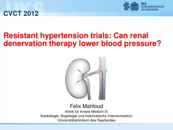 Resistant hypertension trials: Can renal  denervation therapy lower blood pressure?  Felix Mahfoud
