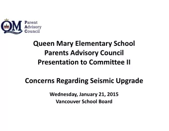 Queen Mary Elementary School  Parents Advisory Council  Presentation to Committee II  Concerns