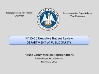FY 15-16 Executive Budget Review  DEPARTMENT of PUBLIC SAFETY  House Committee on Appropriations