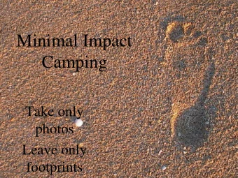 Camping  Take only  photos  Leave only  footprints  Everything but the kitchen sink! Be aware of