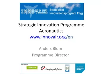 www.innovair.org/en  Anders Blom  Programme Director  AERONAUTICS, A HISTORY OF INNOVATION IN