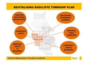 REVITALISING RADCLIFFE TOWNSHIP PLAN  IMPROVED  EDUCATIONAL  EMPLOYMENT  ATTAINMENT/  OPPORTUNITIES