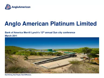 Anglo American Platinum Limited Bank of America Merrill Lynchs 12 th annual Sun city conference