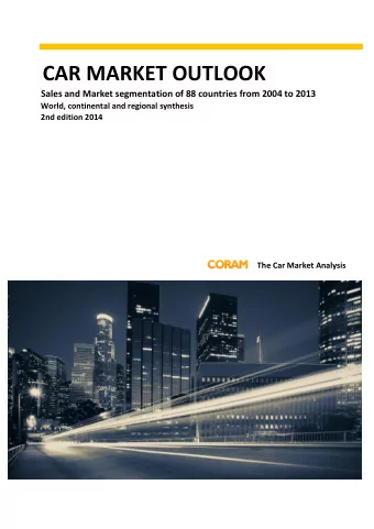 CAR MARKET OUTLOOK  Sales and Market segmentation of 88 countries from 2004 to 2013  World,