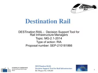 Destination Rail  DESTination RAIL  Decision Support Tool for Rail Infrastructure  1  EU Project