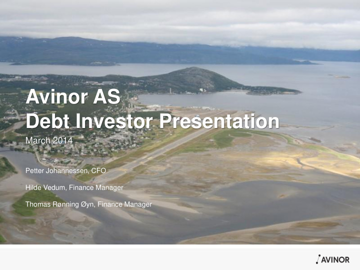 avinor as debt investor presentation march 2014 petter