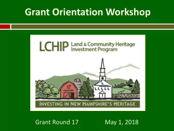 Grant Orientation Workshop  Grant Round 17                 May 1, 2018  Workshop Agenda  Whos