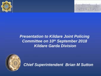 Presentation to Kildare Joint Policing Committee on 10 th September 2018  Kildare Garda Division
