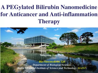 for Anticancer and Anti-inflammation  Therapy  Sangyong Jon, Ph.D.  Bio-Nanomedicine Lab