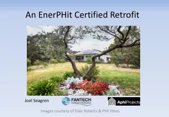 An EnerPHit Certified Retrofit  Joel Seagren  Images courtesy of Dale Roberts &amp; Phil Hines