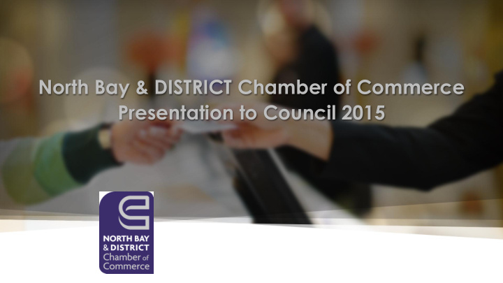 north bay district chamber of commerce presentation to