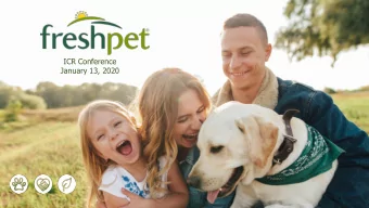 ICR Conference  January 13, 2020  1  FRESHPET MANAGEMENT TEAM  CFO  CEO  Co-Founder, COO  EVP