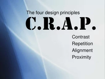 The four design principles  Contrast  Contrast  Repetition  Repetition  Alignment  Alignment