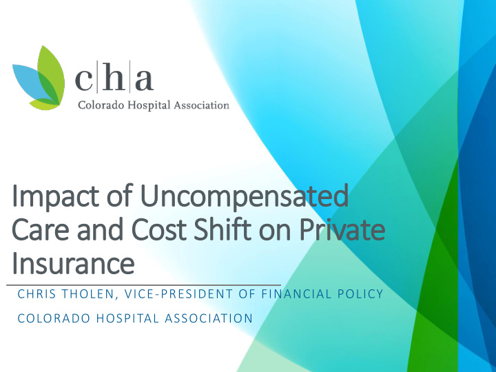 impact of uncompensated care and cost shift on private