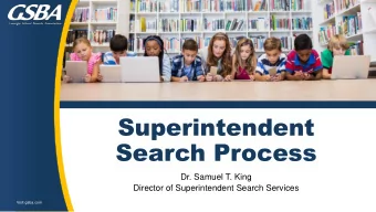 Superintendent  Search Process  Dr. Samuel T. King  Director of Superintendent Search Services
