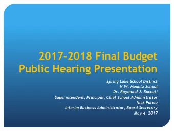 2017-2018 Final Budget  Public Hearing Presentation  Spring Lake School District  H.W. Mountz