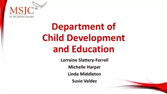 Department of  Child Development  and Education  Lorraine Slattery-Farrell  Michelle Harper  Linda