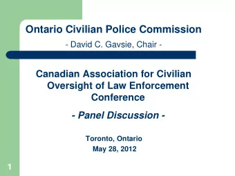 Ontario Civilian Police Commission - David C. Gavsie, Chair -  Canadian Association for Civilian