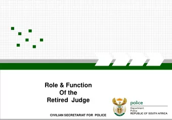 Role &amp; Function  Of the Retired  Judge  CIVILIAN SECRETARIAT FOR  POLICE  CIVILIAN SECRETARIAT