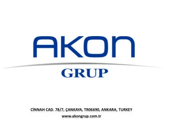 CNNAH CAD. 78/7, ANKAYA, TR06690, ANKARA, TURKEY  www.akongrup.com.tr  ABOUT US  Founded in